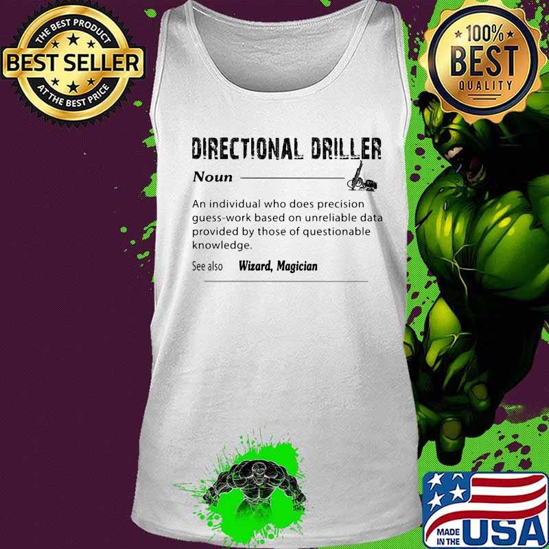 Directional driller noun see also wizard magician s Tank top Directional driller noun see also wizard magician s Tank top