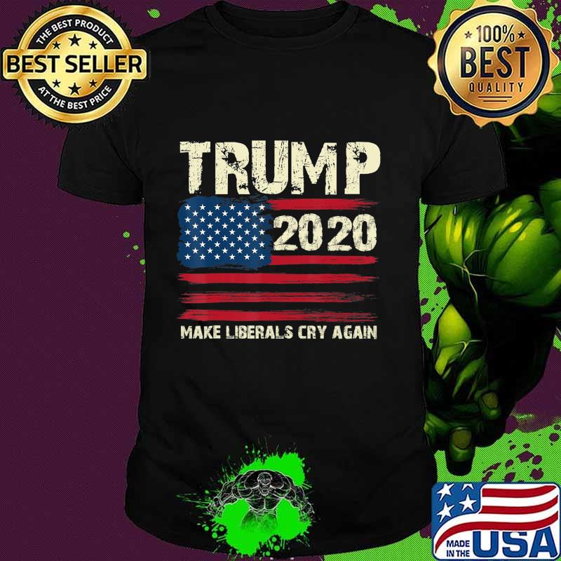 Donald Trump 2020 Make Liberals Cry Again T-Shirt Women Men T-Shirt