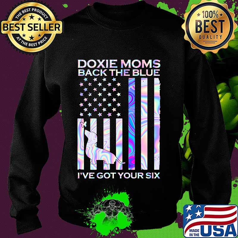 Doxie moms back the blue i've got your six american flag hologram s Sweater Doxie moms back the blue i've got your six american flag hologram s Sweater