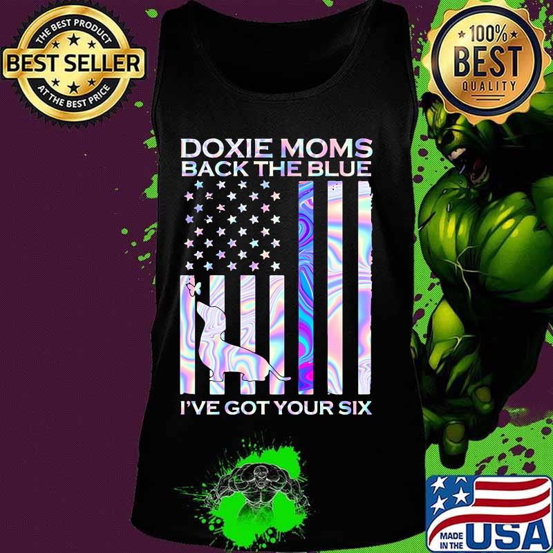 Doxie moms back the blue i've got your six american flag hologram s Tank top Doxie moms back the blue i've got your six american flag hologram s Tank top