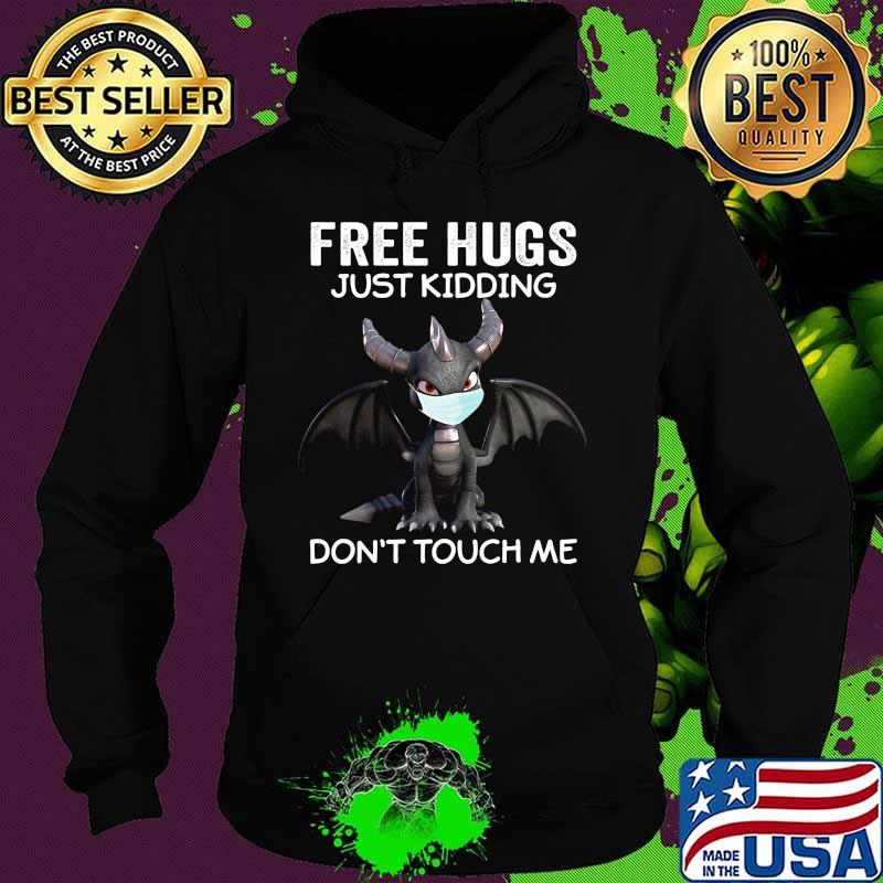 Dragon mask free hugs just kidding don't touch me s Hoodie Dragon mask free hugs just kidding don't touch me s Hoodie
