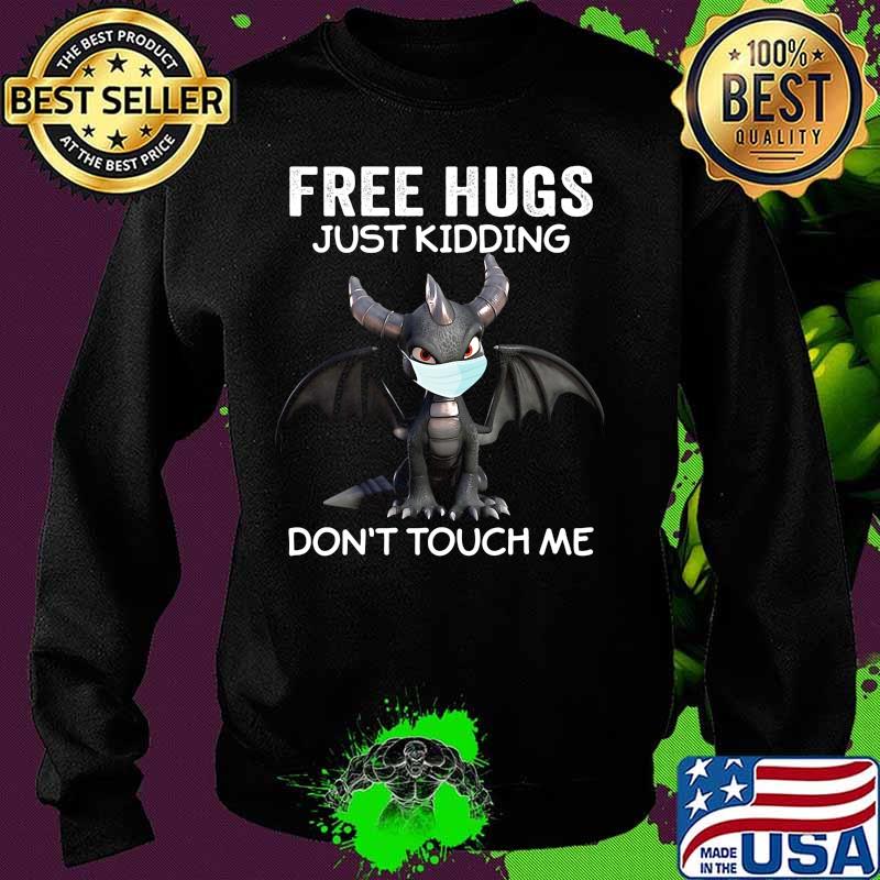 Dragon mask free hugs just kidding don't touch me s Sweater Dragon mask free hugs just kidding don't touch me s Sweater