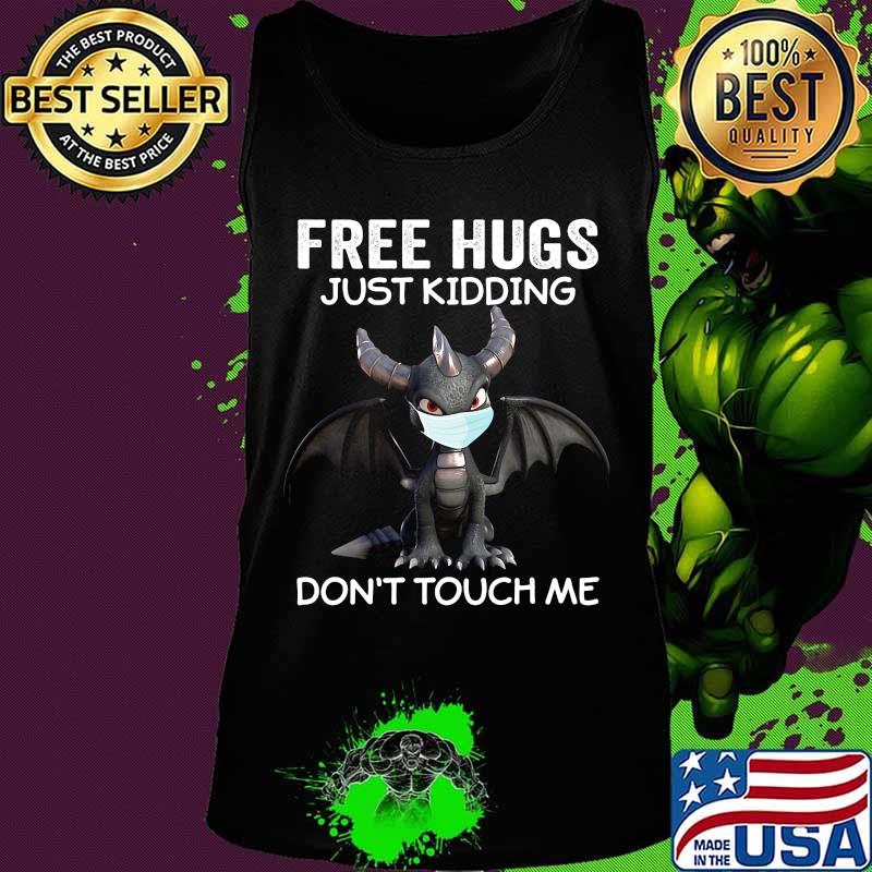 Dragon mask free hugs just kidding don't touch me s Tank top Dragon mask free hugs just kidding don't touch me s Tank top