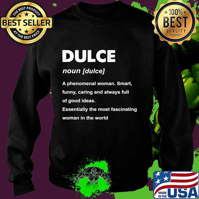 Dulce Name noun a phenomenal woman Gift T-Shirt Sweater Dulce Name noun a phenomenal woman Gift T-Shirt Sweater