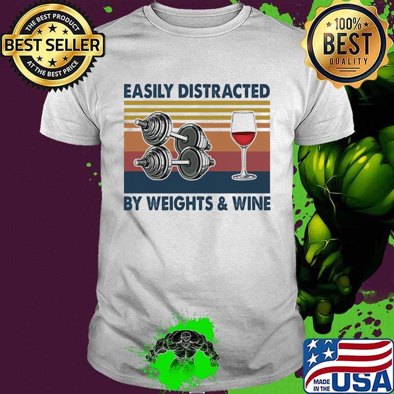 Easily distracted by weights and wine vintage retro shirt