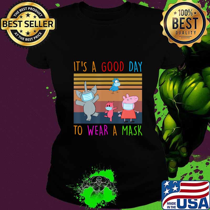 Elephant-And-Piggie Teacher It S A Good-Day To Wear A Mask T-Shirt Ladies tee Elephant-And-Piggie Teacher It S A Good-Day To Wear A Mask T-Shirt Ladies tee