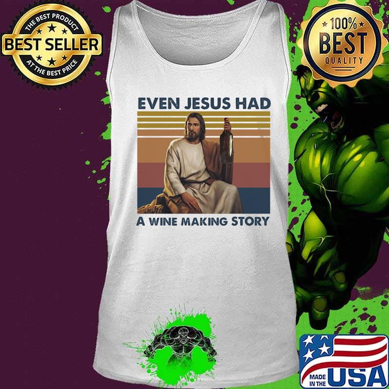 Even jesus had a wine making story god vintage s Tank top Even jesus had a wine making story god vintage s Tank top