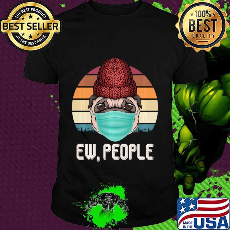 Ew People Pug Dog Face Mask Retro Vintage Cute Hat Kawaii Shirt