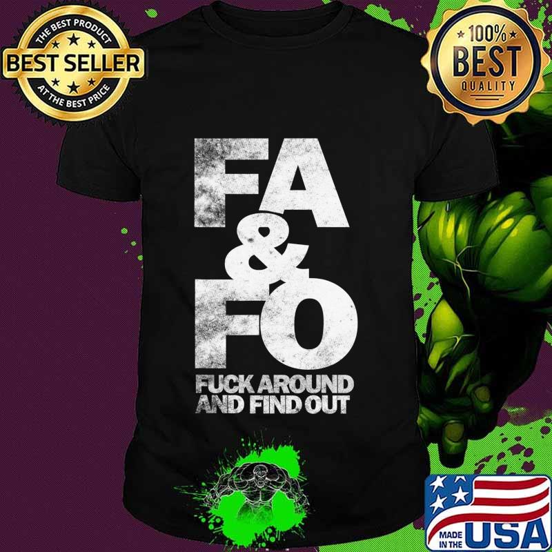 FA and FO Fuck around and find out distressed T-Shirt