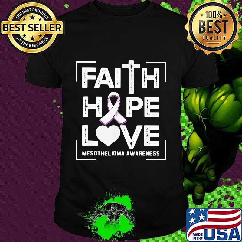 Faith hope love mesothelioma awareness heart quote shirt