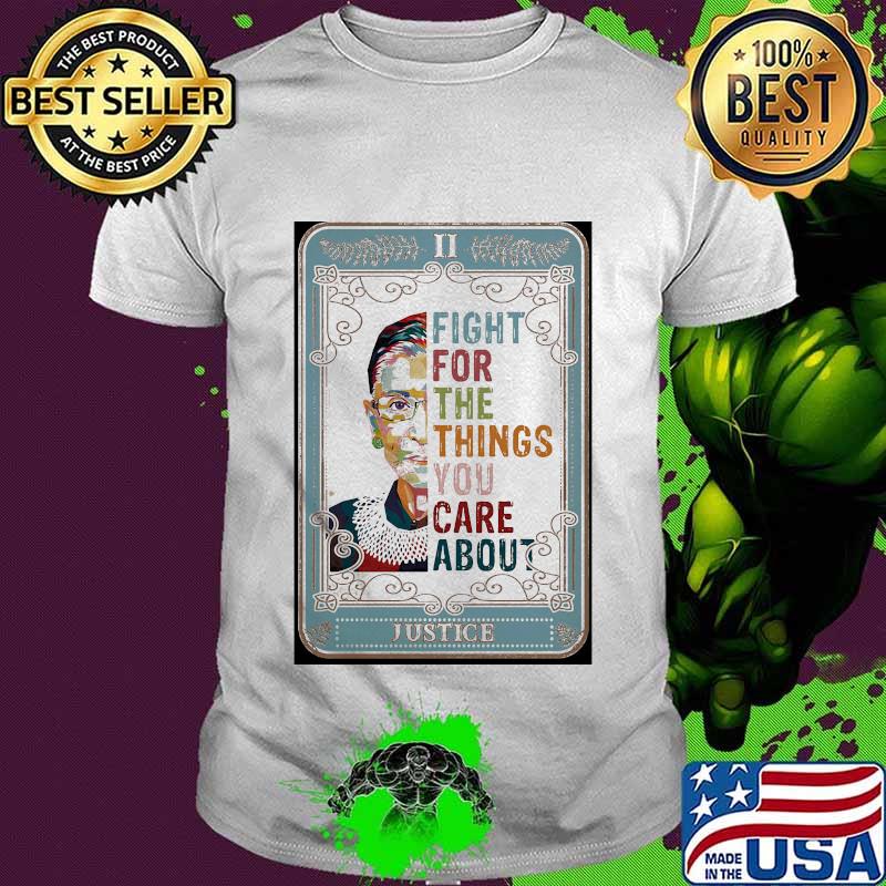 Fight for the things you care about justice shirt Fight for the things you care about justice shirt