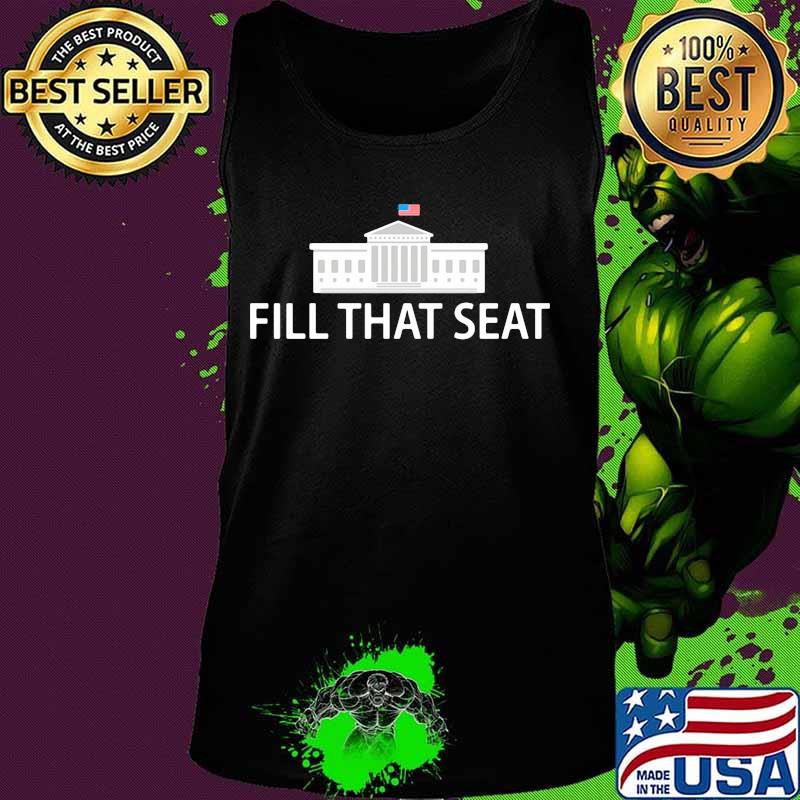 Fill that seat s Tank top Fill that seat s Tank top