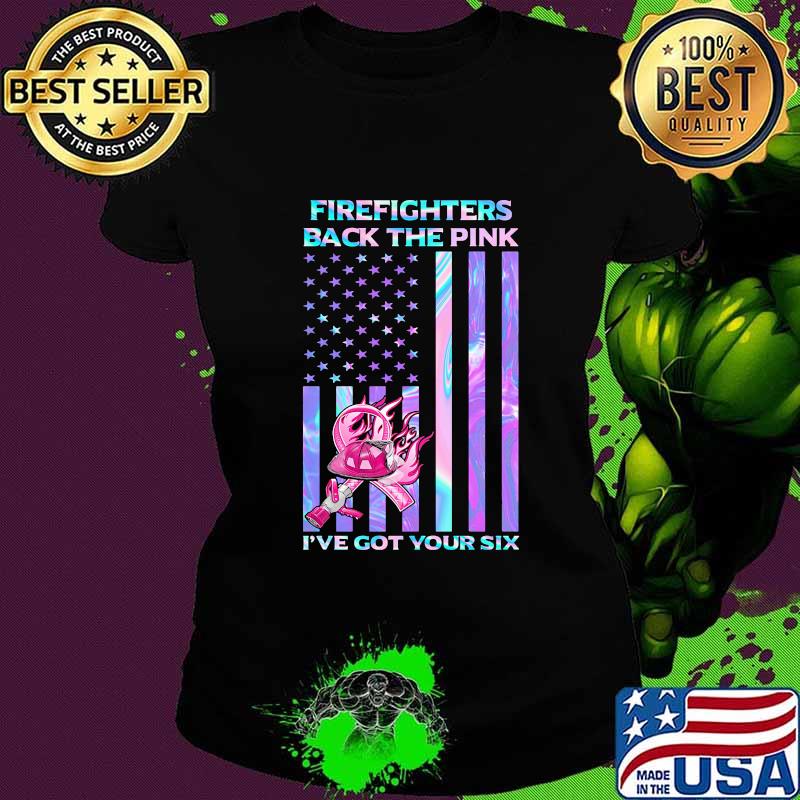 Firefighters Back The Pink I've Got Your Six Hologram American Flag Independence Day Shirt Ladies tee Firefighters Back The Pink I've Got Your Six Hologram American Flag Independence Day Shirt Ladies tee