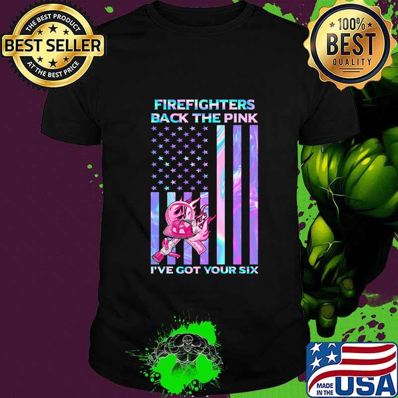 Firefighters Back The Pink I've Got Your Six Hologram American Flag Independence Day Shirt