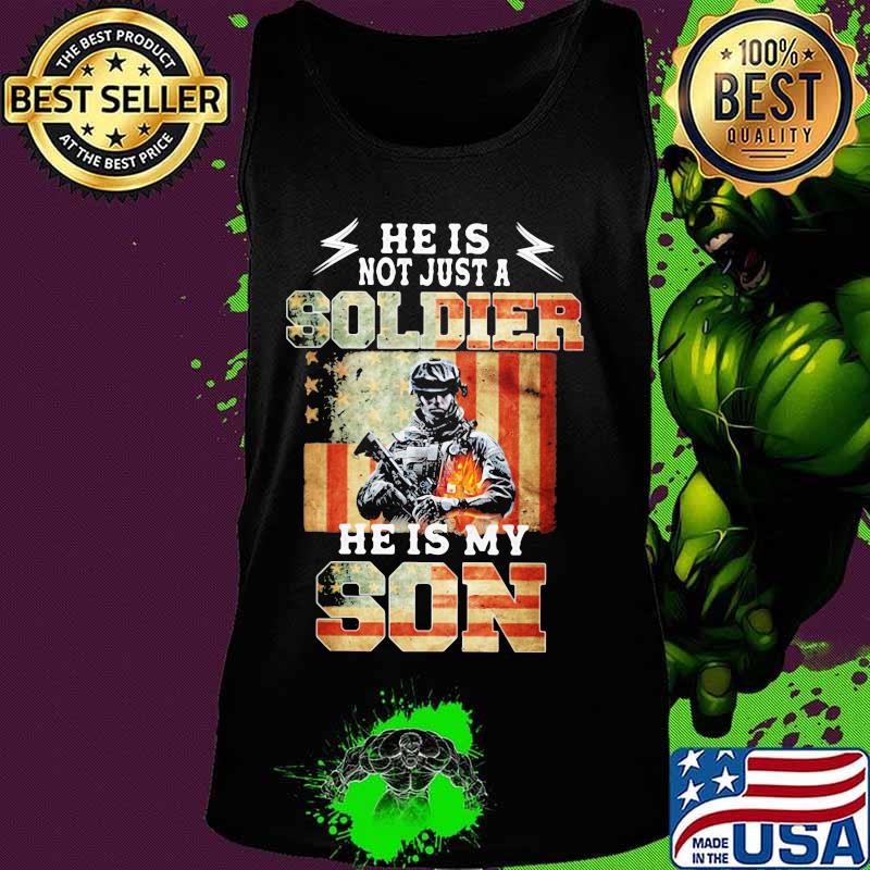 Flag american he is not just a soldier he is my son s Tank top Flag american he is not just a soldier he is my son s Tank top