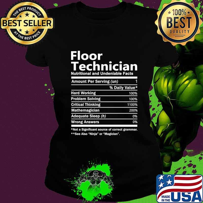 Floor Technician T Shirt - Nutrition Factors Gift Item Tee T-Shirt Ladies tee Floor Technician T Shirt - Nutrition Factors Gift Item Tee T-Shirt Ladies tee