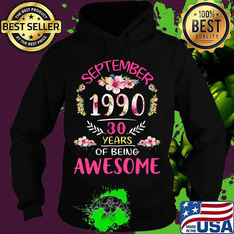Flower Vintage September 1990 30th Birthday 30 Years Old T-Shirt Hoodie Flower Vintage September 1990 30th Birthday 30 Years Old T-Shirt Hoodie