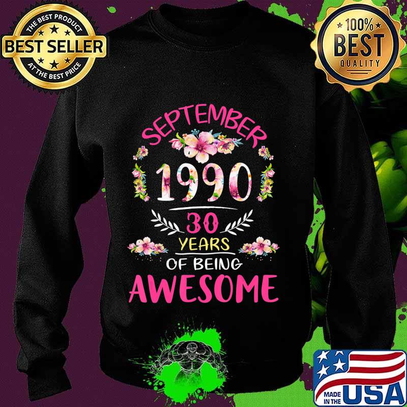 Flower Vintage September 1990 30th Birthday 30 Years Old T-Shirt Sweater Flower Vintage September 1990 30th Birthday 30 Years Old T-Shirt Sweater