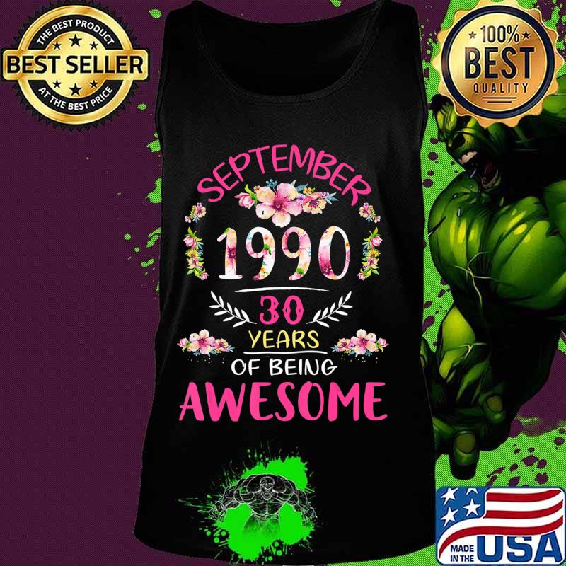 Flower Vintage September 1990 30th Birthday 30 Years Old T-Shirt Tank top Flower Vintage September 1990 30th Birthday 30 Years Old T-Shirt Tank top