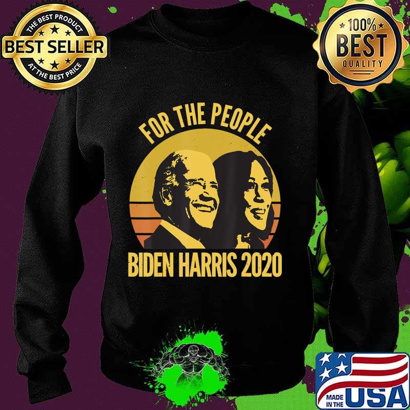 For The People Election 2020 Biden Harris Democrat Vote T-Shirt Sweater For The People Election 2020 Biden Harris Democrat Vote T-Shirt Sweater