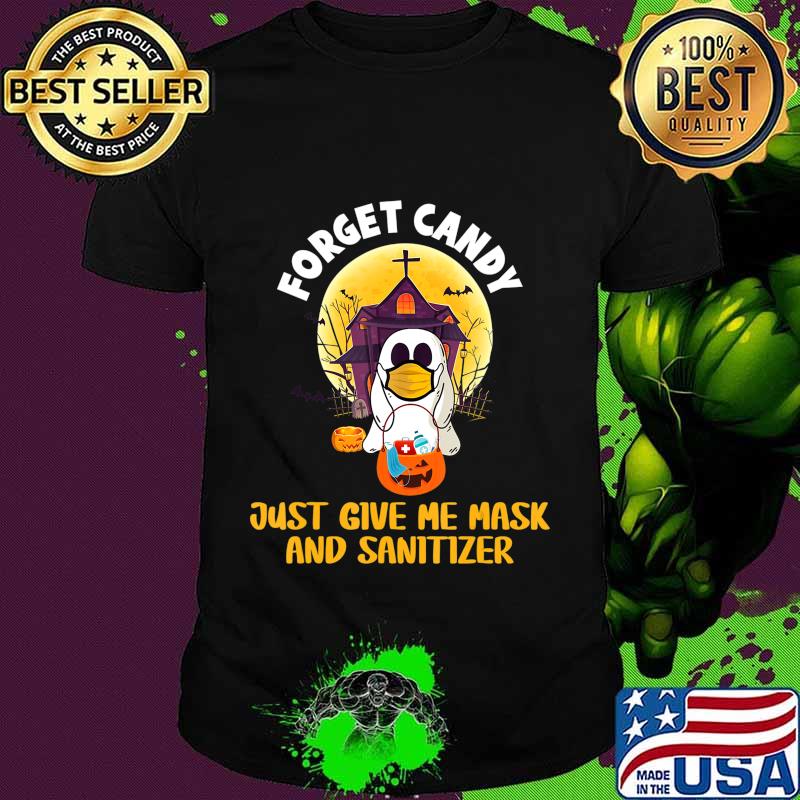 Forget Candy Just Give Me Mask And Sanitizer Funny Gift T-Shirt