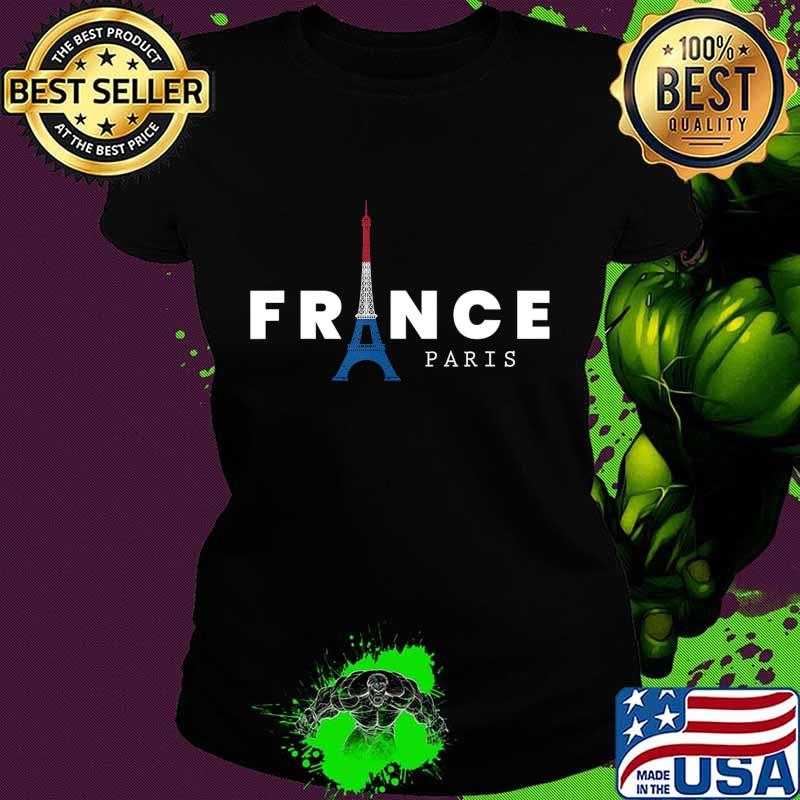France Paris Eiffel Tower City of Love French Gift Present T-Shirt Ladies tee France Paris Eiffel Tower City of Love French Gift Present T-Shirt Ladies tee