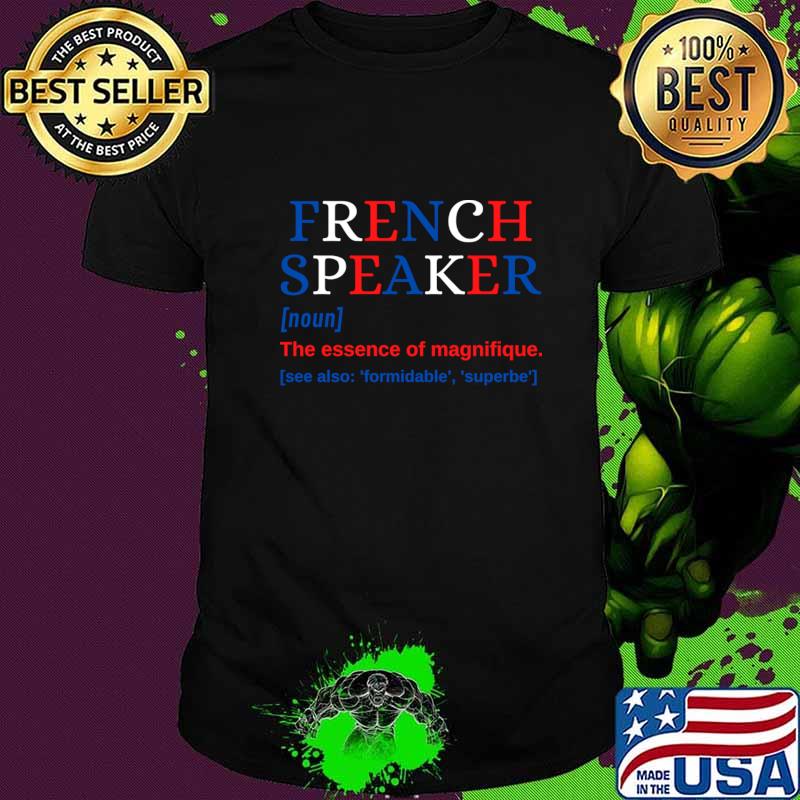 French Speaker Magnifique Magnificent T-Shirt