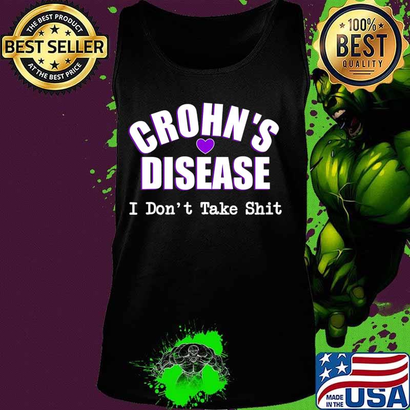 Funny Crohn's Disease I Don't Take Shit Colitis Colon T-Shirt Tank top Funny Crohn's Disease I Don't Take Shit Colitis Colon T-Shirt Tank top