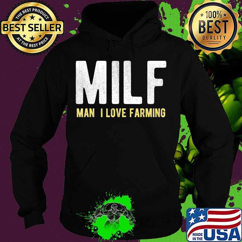 Funny Farmer Gift - MILF Man I Love Farming farm fan life T-Shirt Hoodie Funny Farmer Gift - MILF Man I Love Farming farm fan life T-Shirt Hoodie