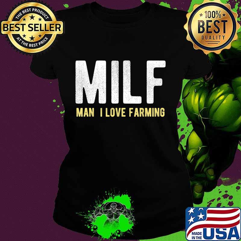 Funny Farmer Gift - MILF Man I Love Farming farm fan life T-Shirt Ladies tee Funny Farmer Gift - MILF Man I Love Farming farm fan life T-Shirt Ladies tee