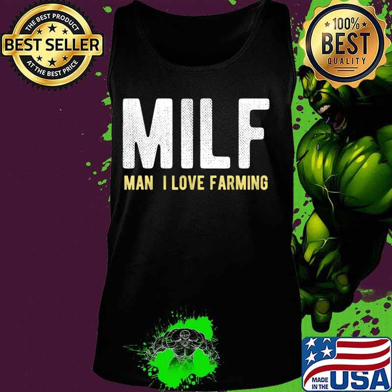 Funny Farmer Gift - MILF Man I Love Farming farm fan life T-Shirt Tank top Funny Farmer Gift - MILF Man I Love Farming farm fan life T-Shirt Tank top