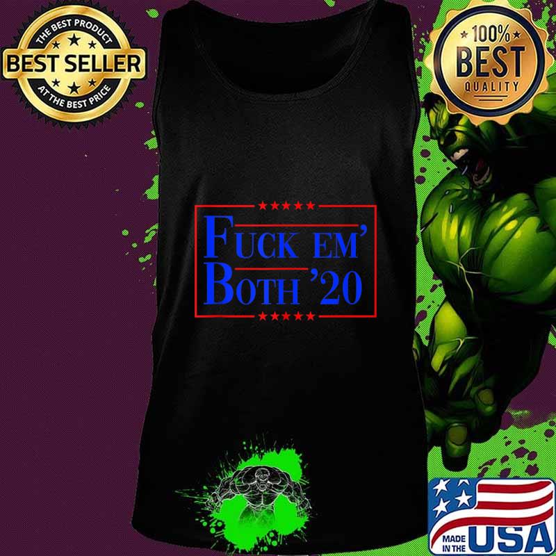 Funny Fuck Em Both 2020 - Fuck Them Both 2020 Gift s Tank top Funny Fuck Em Both 2020 - Fuck Them Both 2020 Gift s Tank top