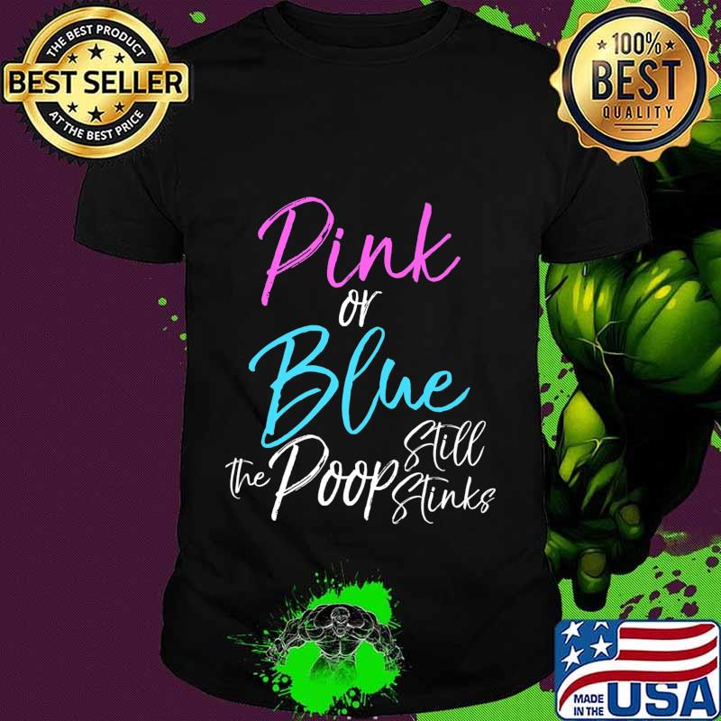 Funny Gender Reveal Joke Pink or Blue the Poop Still Stinks Premium T-Shirt Funny Gender Reveal Joke Pink or Blue the Poop Still Stinks Premium T-Shirt