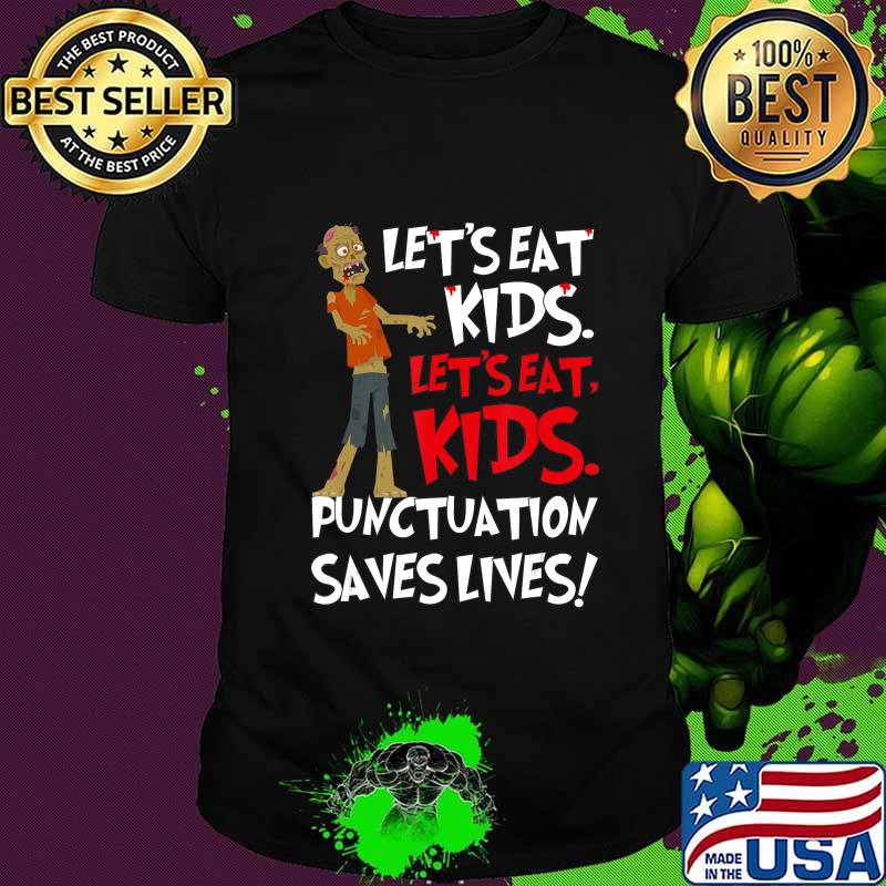 Funny Grammar Lets Eat Kids Humor Punctuation Saves Lives T-Shirt