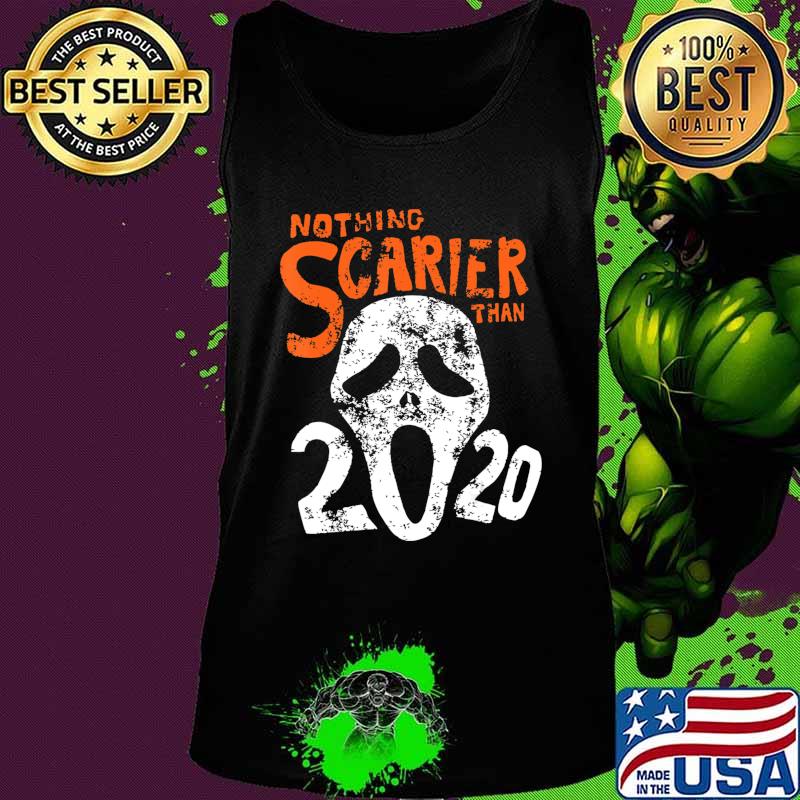 Funny Halloween 2020 Gift Design Nothing Scarier Than 2020 T-Shirt Tank top Funny Halloween 2020 Gift Design Nothing Scarier Than 2020 T-Shirt Tank top