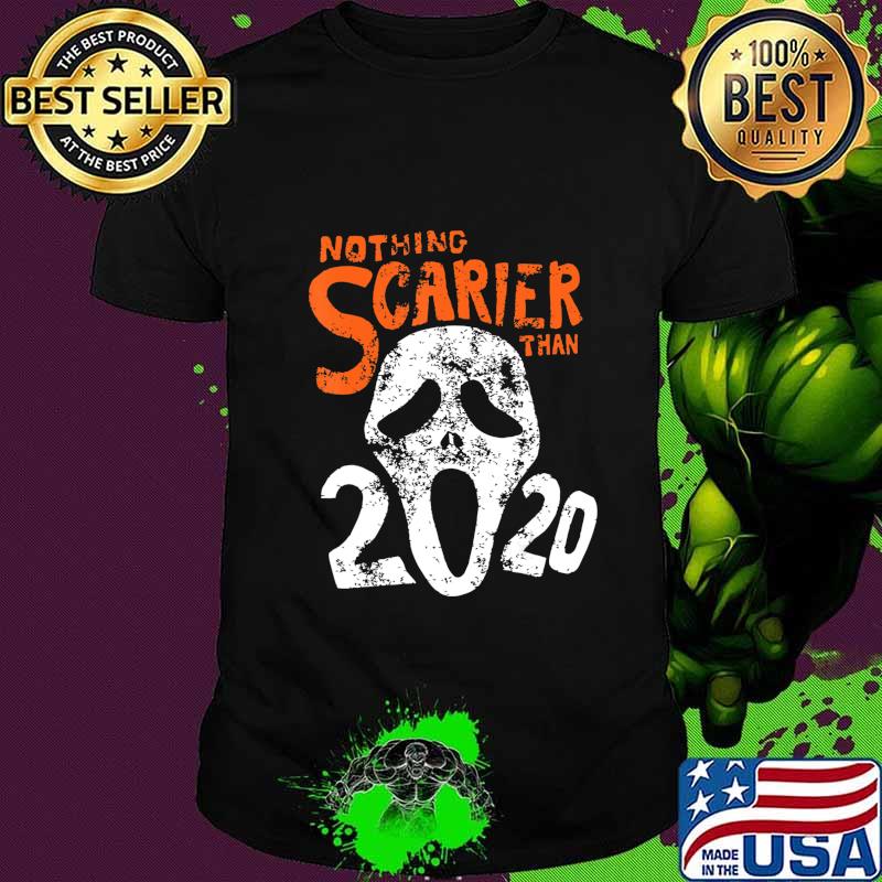 Funny Halloween 2020 Gift Design Nothing Scarier Than 2020 T-Shirt