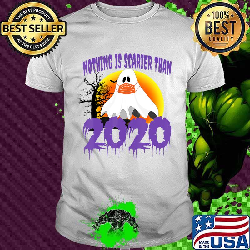 Funny Halloween 2020 - Nothing is Scarier than 2020 T-Shirt
