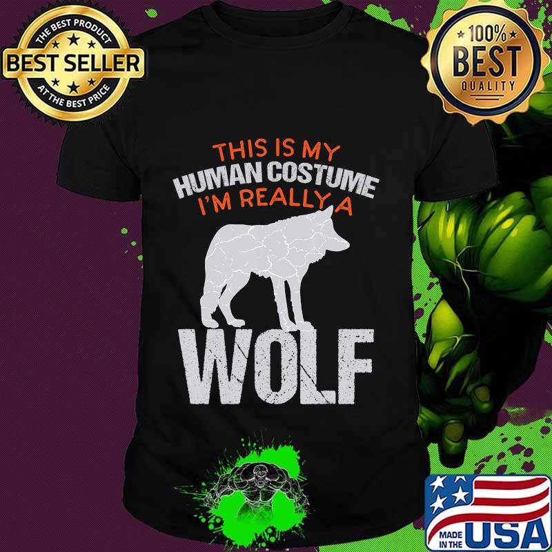 Funny Halloween This Is My Human Costume I'm Really A Wolf T-Shirt