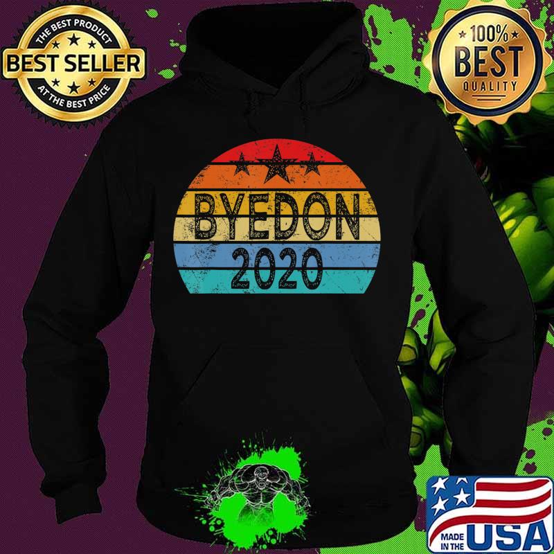 Funny Joe Biden Anti Trump Shirt Election 2020- Bye Don 2020 T-Shirt Hoodie Funny Joe Biden Anti Trump Shirt Election 2020- Bye Don 2020 T-Shirt Hoodie