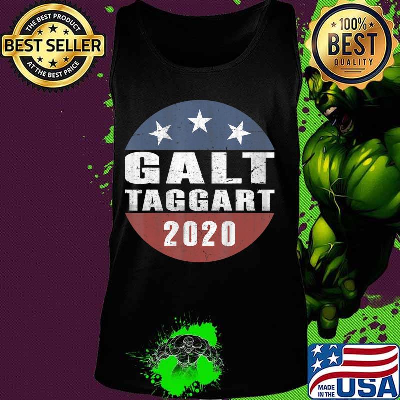 Funny John Galt -Taggart 2020 Political Campaign Parody T-Shirt Tank top Funny John Galt -Taggart 2020 Political Campaign Parody T-Shirt Tank top