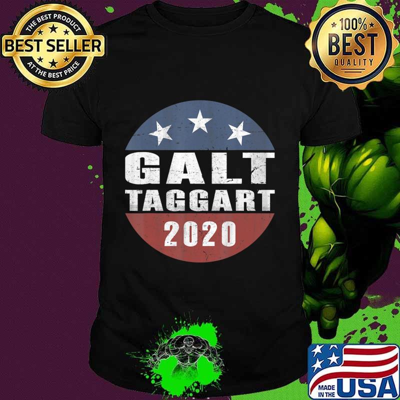 Funny John Galt -Taggart 2020 Political Campaign Parody T-Shirt