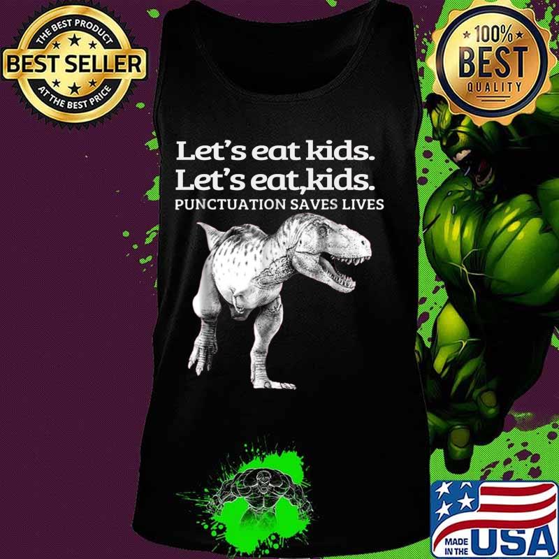Funny Let's Eat Kids Punctuation Saves Lives Grammar T-Shirt Tank top Funny Let's Eat Kids Punctuation Saves Lives Grammar T-Shirt Tank top