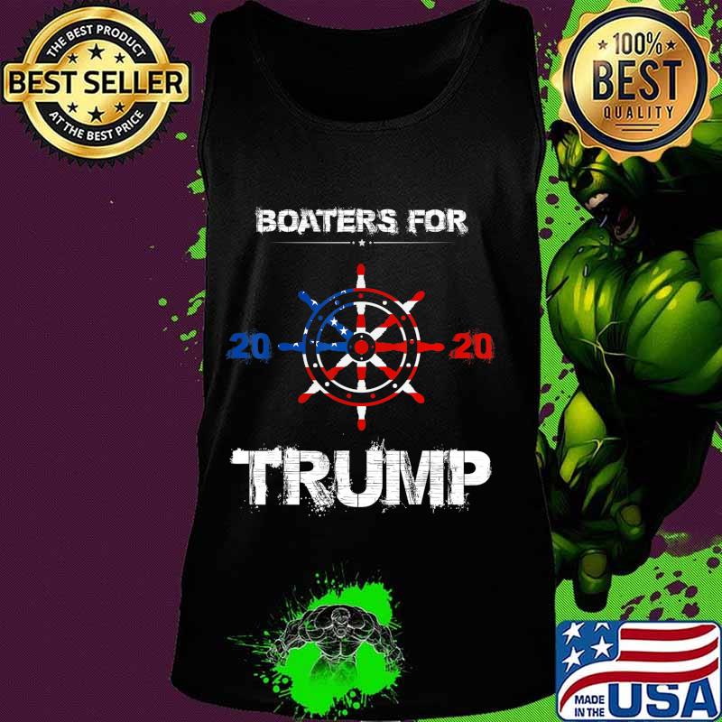 Funny Quote Tee Boaters For Trump 2020 Election Slogan T-Shirt Tank top Funny Quote Tee Boaters For Trump 2020 Election Slogan T-Shirt Tank top