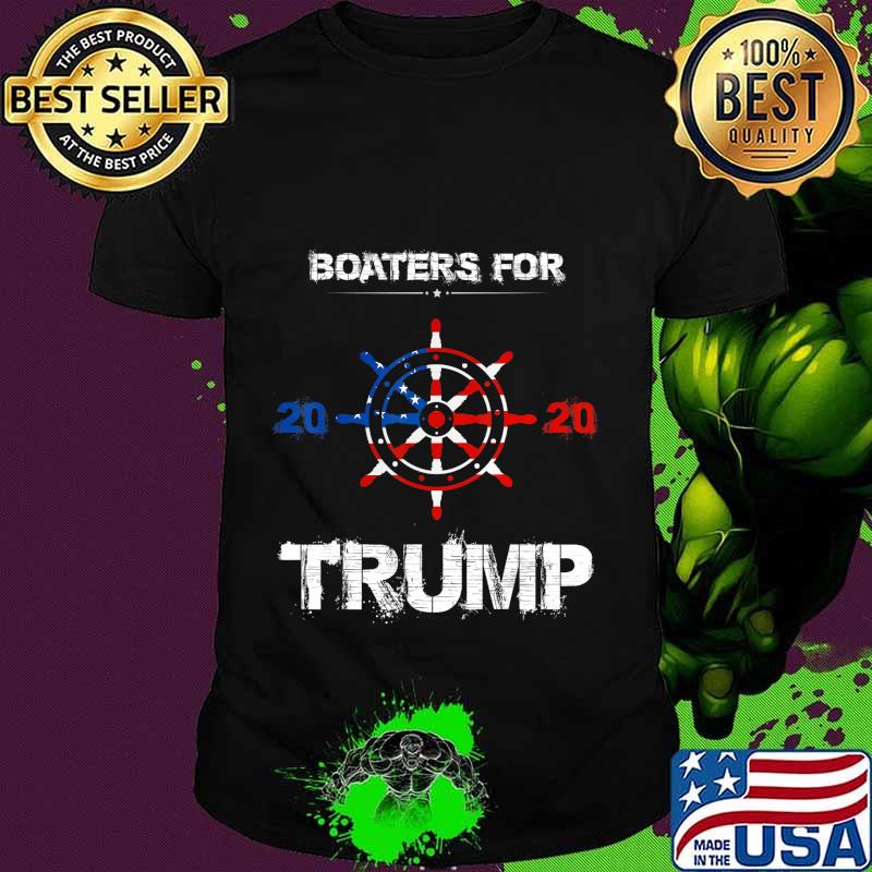 Funny Quote Tee Boaters For Trump 2020 Election Slogan T-Shirt