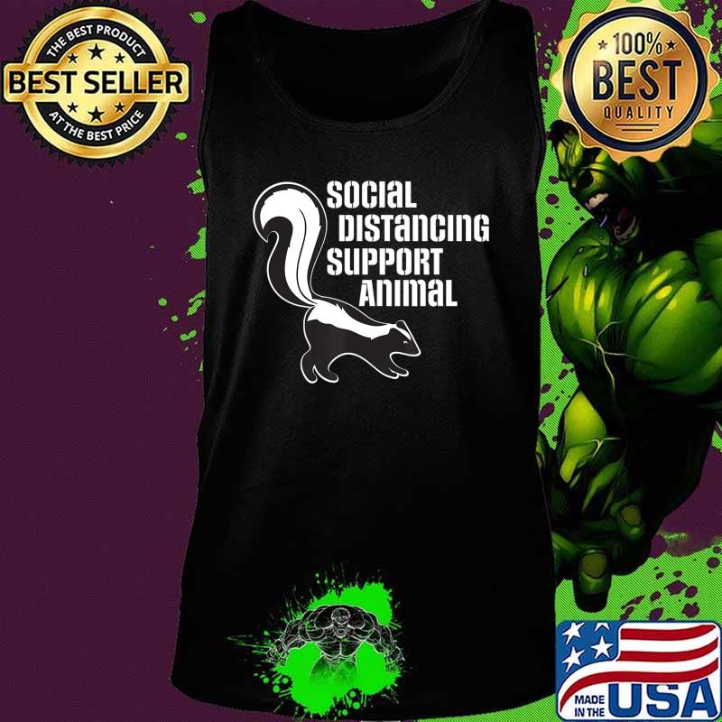 Funny Sarcastic Social Distancing Support Expert Pet Skunk T-Shirt Tank top Funny Sarcastic Social Distancing Support Expert Pet Skunk T-Shirt Tank top