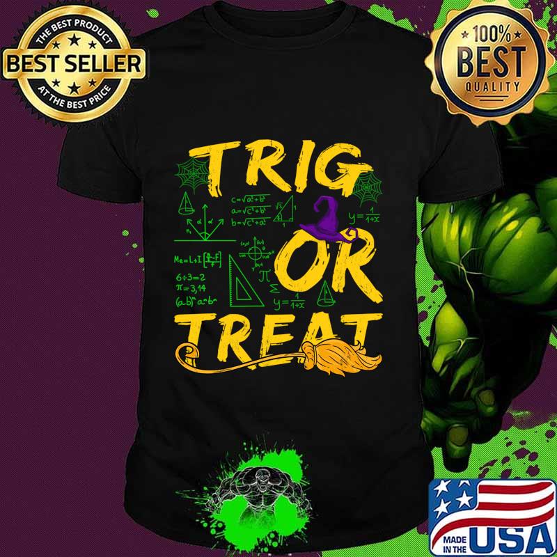 Funny Trig Or Treat Math Teacher Halloween Shirt