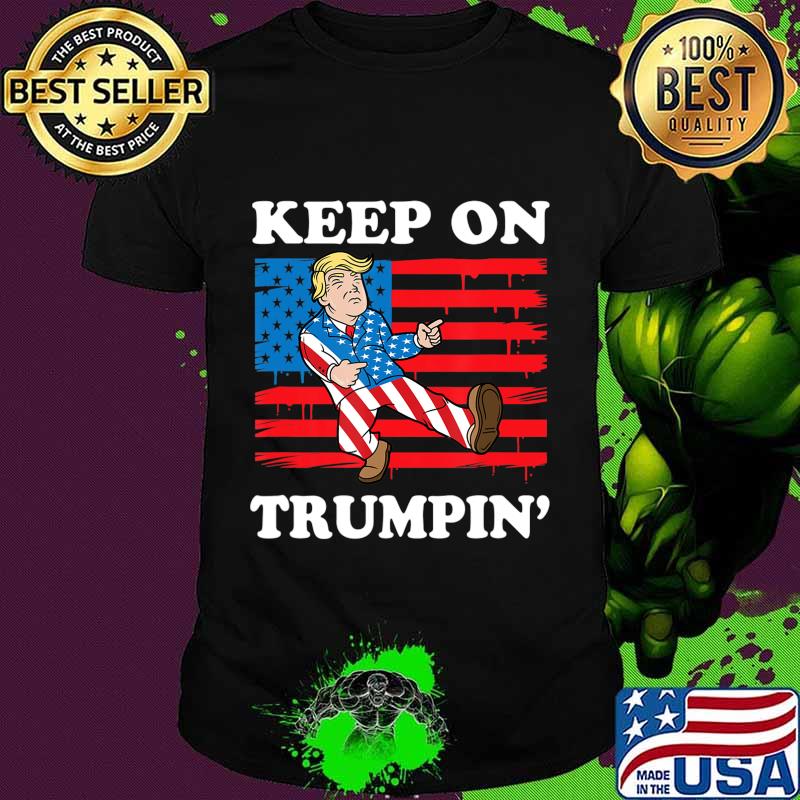 Funny Trump for President 2020 Election Keep on Trumping T-Shirt