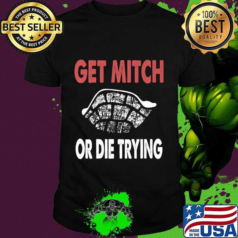 Get Mitch Or Die Do Trying Shirt Fund Quote McConnell Gift Premium T-Shirt