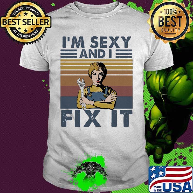 Girl mechanic I'm sexy and i fix it vintage retro shirt