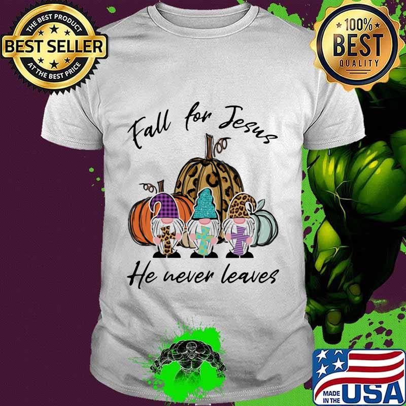 Gnomes fall for jesus he never leaves shirt